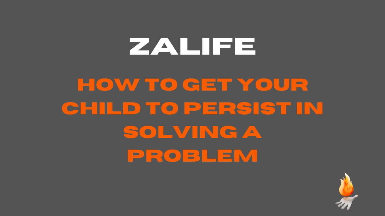 How to get a child to persist in solving a problem