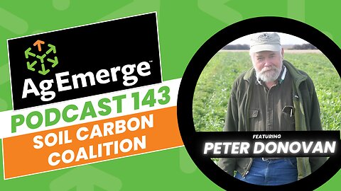 AgEmerge Podcast 143 with Peter Donovan of the Soil Carbon Coalition