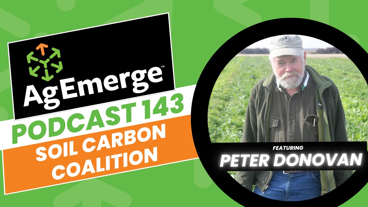 AgEmerge Podcast 143 with Peter Donovan of the Soil Carbon Coalition