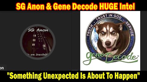 SG Anon & Gene Decode HUGE Intel: "Something Unexpected Is About To Happen"