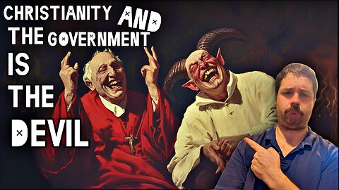 Christianity And Government Is The Devil