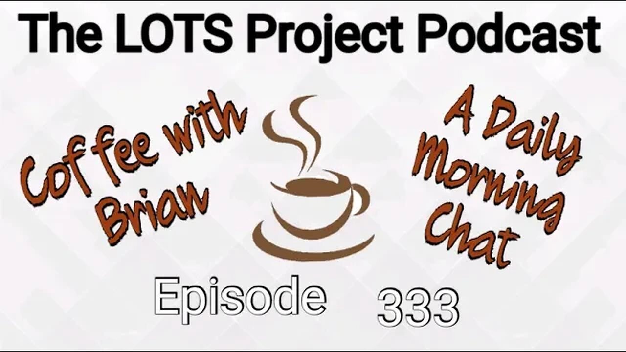 Episode 333 Coffee with Brian, A Daily Morning Chat #podcast #daily #nomad #coffee