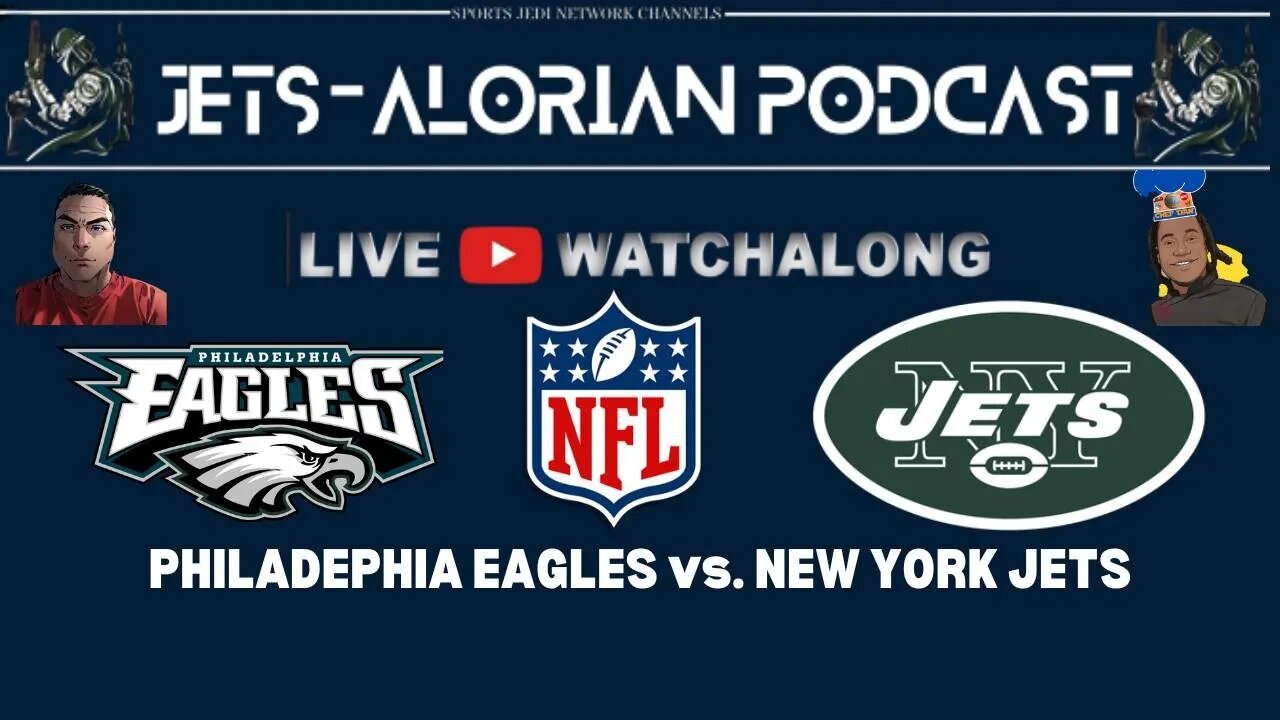 NFL, WATCH ALONG NY JETS VS UNDEFEATED PHILADELPHIA EAGLES (NO FOOTAGE SHOWN) JETS-ALORIAN PODCAST