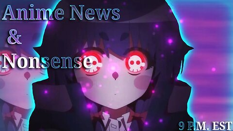 Anime News and Nonsense 10/4/2023