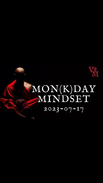 Mon(k)day Mindset | 2023-07-17
