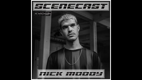 Nick Moody @ SCENECAST #009