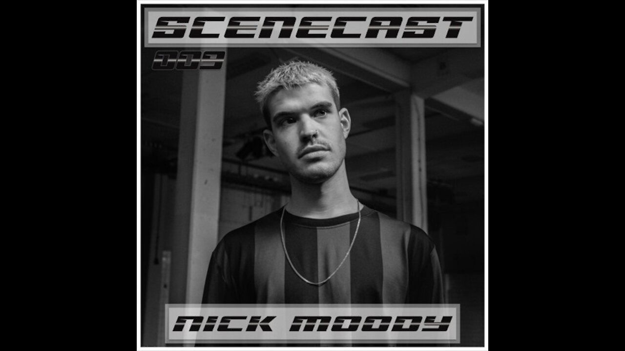 Nick Moody @ SCENECAST #009