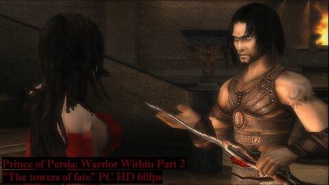 Prince of Persia: Warrior Within Part 2 "The towers of fate" PC HD 60fps