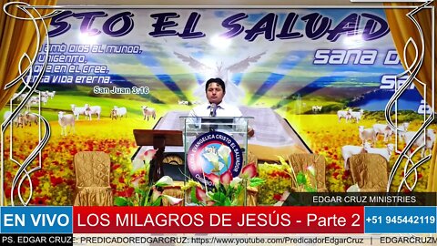 LOS MILAGROS DE JESUS: PARTE 2 - EDGAR CRUZ MINISTRIES