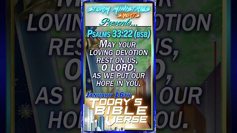01.16.2023 | STORM MINISTRIES | Daily Bible Verse | Psalms 33:22 (BSB) | #shorts