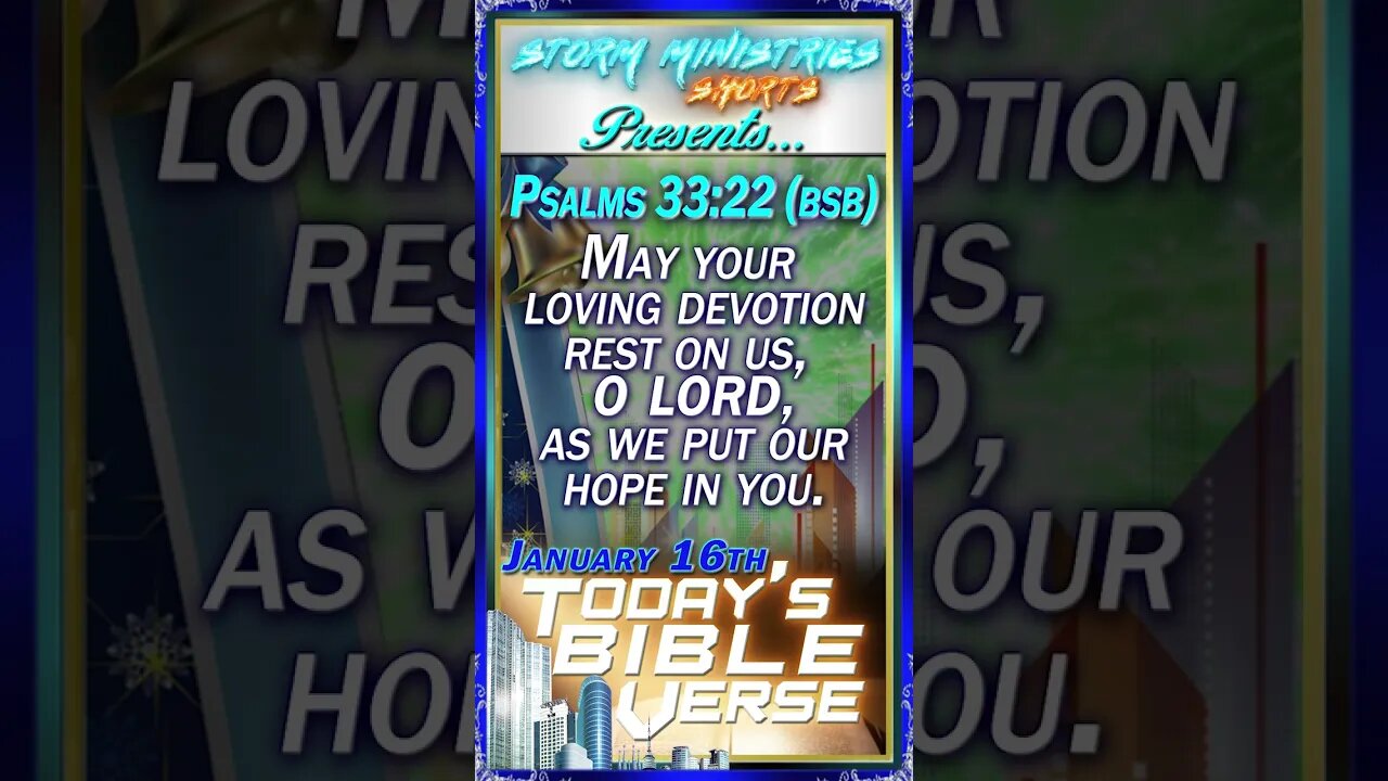 01.16.2023 | STORM MINISTRIES | Daily Bible Verse | Psalms 33:22 (BSB) | #shorts
