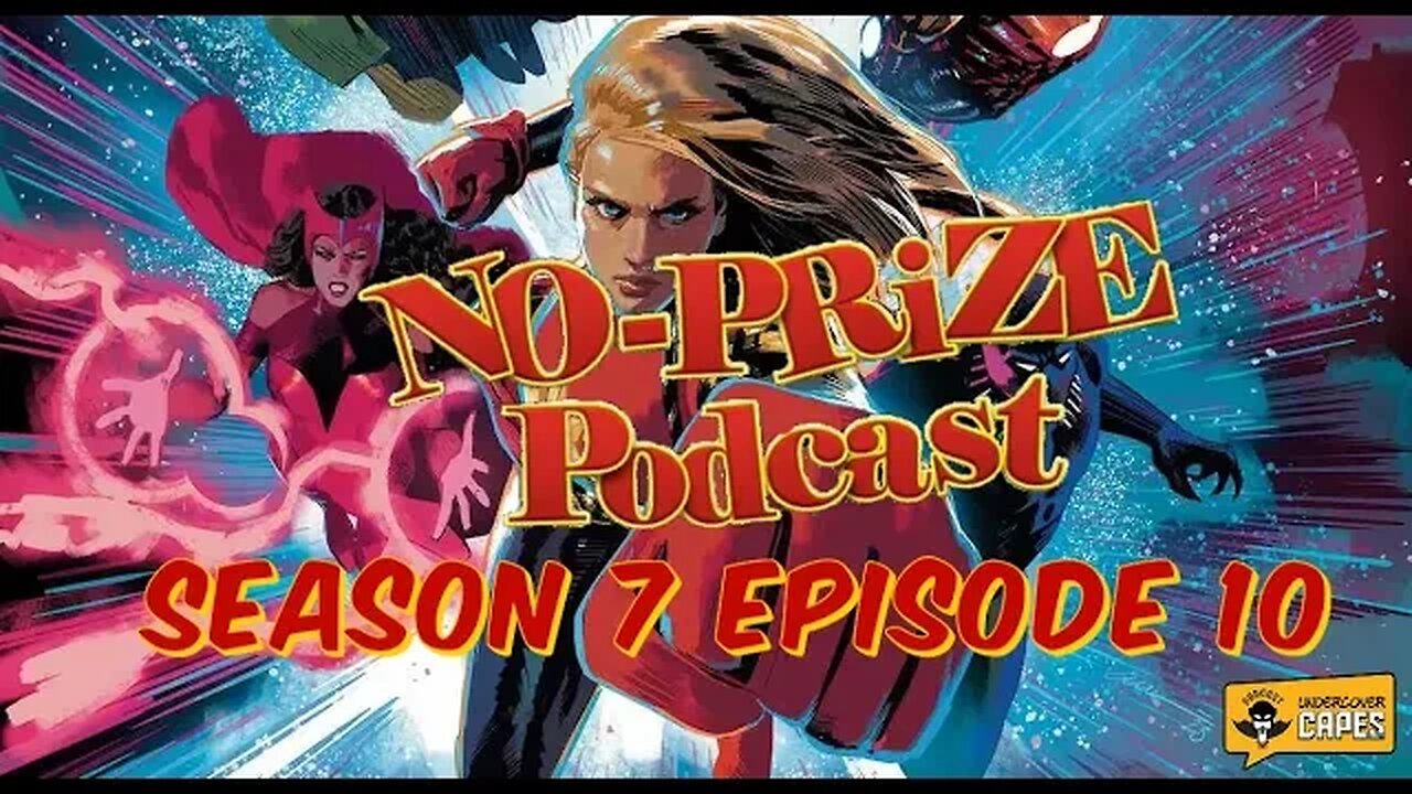 NO-Prize Podcast Season 7 Episode 10