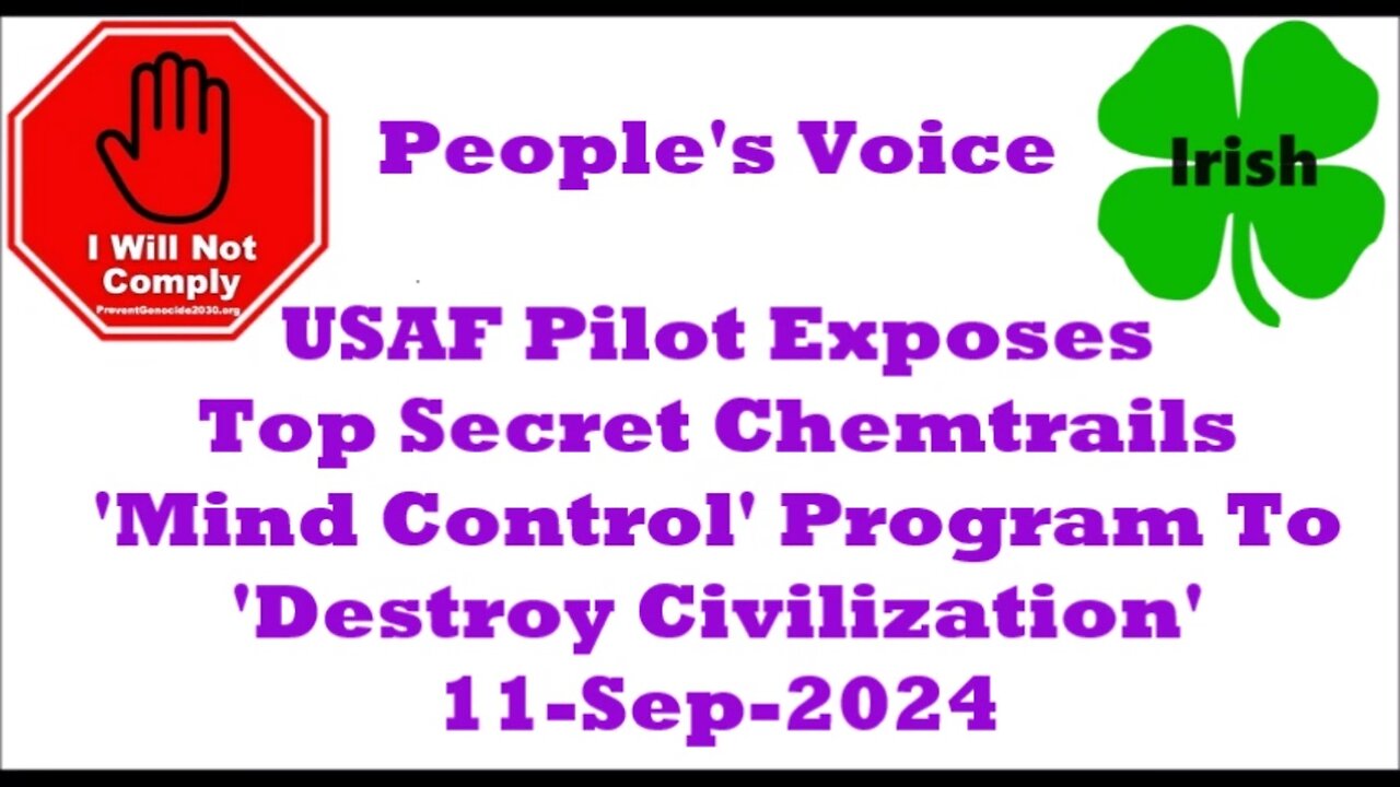 USAF Pilot: Top Secret Chemtrails 'Mind Control' Program To 'Destroy Civilization' 11-Sep-2024