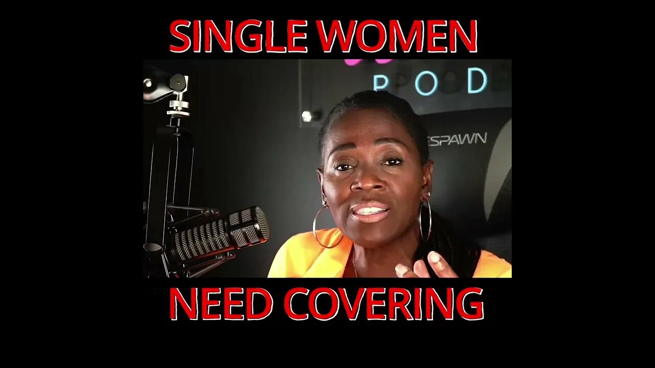 Single Women Need Covering