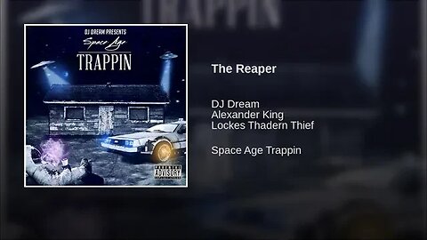 Dj Dream214 ft Alexander King - The Reaper (Space Age Trappin)