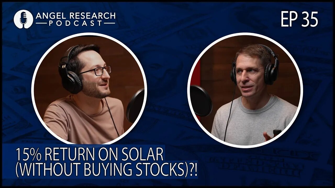 15% Returns from Solar (Without Buying Stocks?!) | Angel Research Podcast Ep. 35