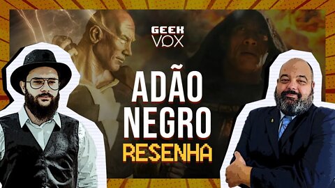 Adão Negro é um bom filme? | Geek Vox