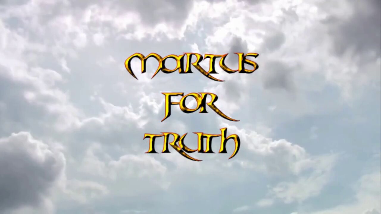 Martus for Truth: Not by Might