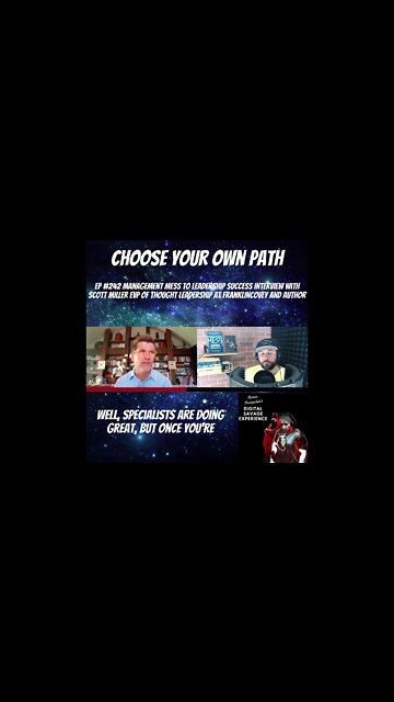 Choose Your Own Path - Clip From Ep 242 Management Mess to Leadership Success With Scott Miller