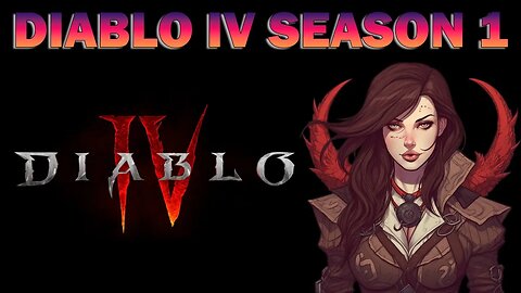 Diablo IV Season 1 | Video Game Banter and Talk!