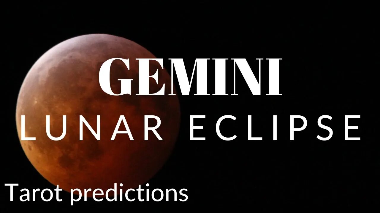 GEMINI Sun/Moon/Rising: MAY LUNAR ECLIPSE Tarot and Astrology reading