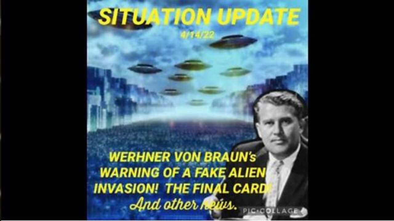 SITUATION UPDATE: WERNHER VON BRAUN'S WARNING! FAKE ALIEN INVASION! 911 AN INSIDE JOB! COVID AN ...