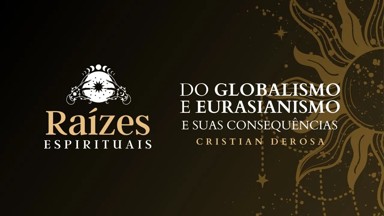 Curso Raízes místicas do globalismo e eurasianismo