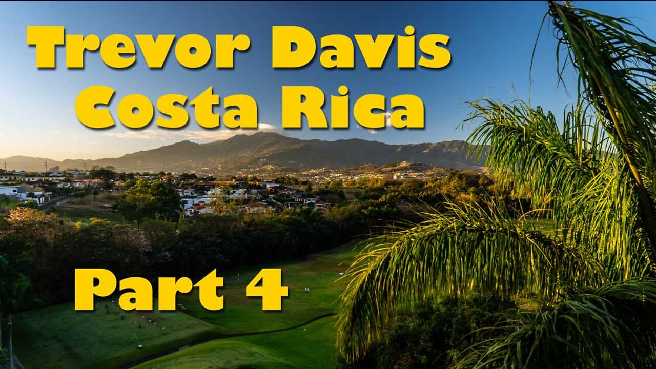 Trevor Davis, professional copywriter shares his stories of Costa Rica. Part 4