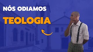 Igrejas que odeiam teólogos existem ?