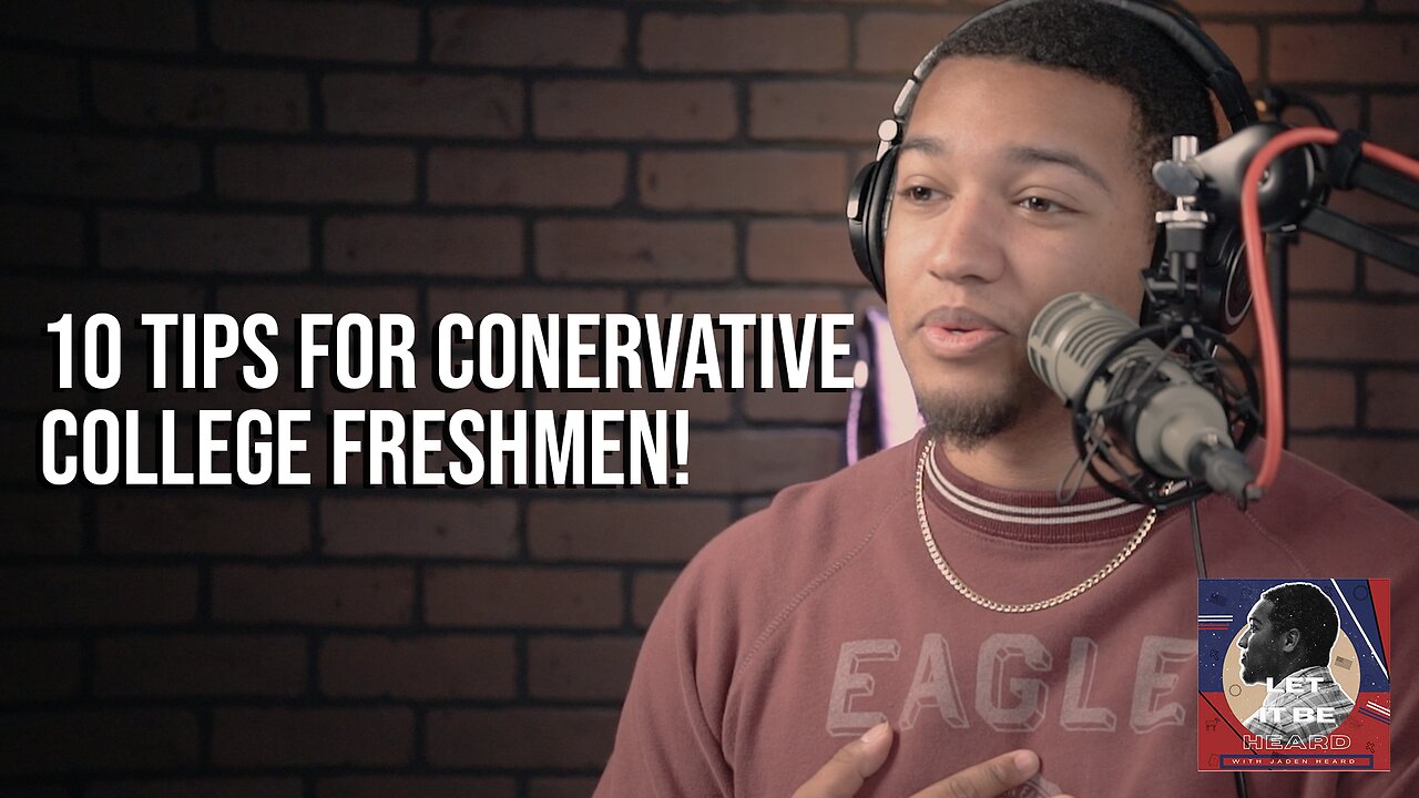 10 Tips for Conservative College Freshmen to Stand Your Ground! Let It Be Heard Ep 34 - 8/15/23