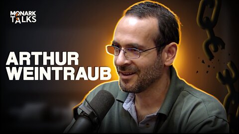 ARTHUR WEINTRAUB - Monark Talks #30