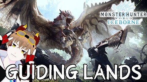 Perhaps Some Guiding Lands!? Open Lobby【Monster Hunter World Iceborne】