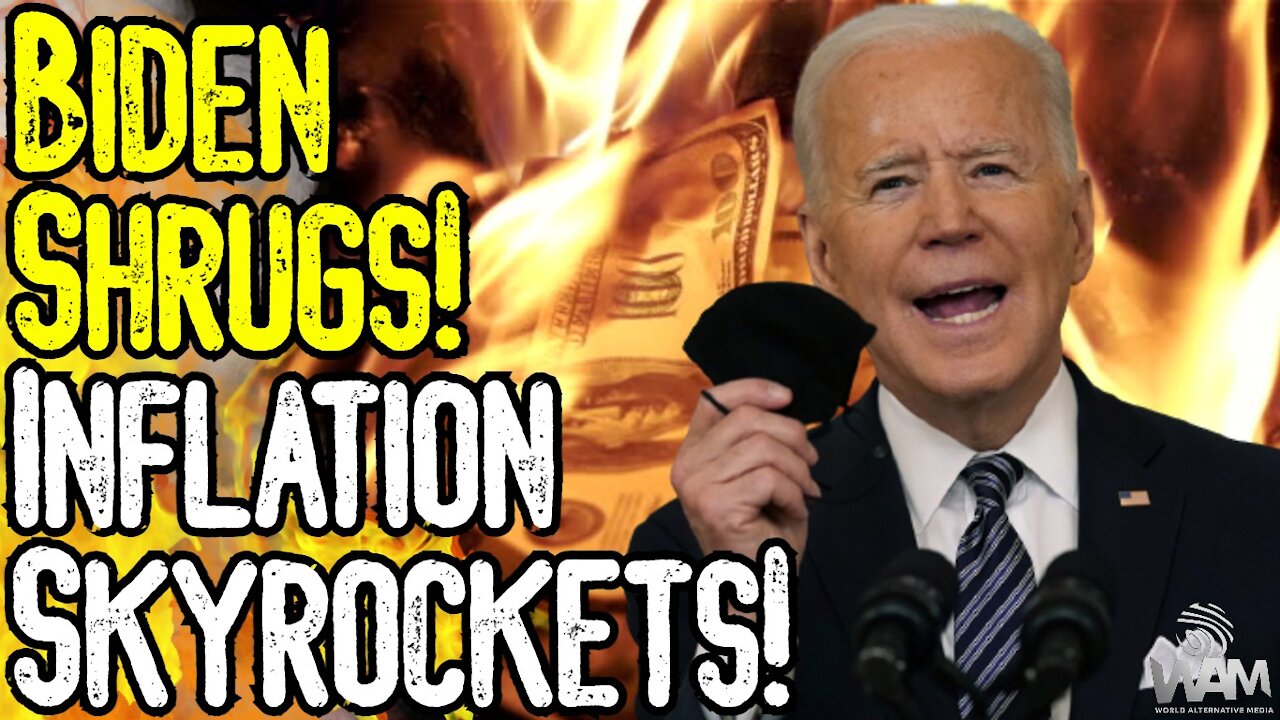 Biden SHRUGS As Inflation Skyrockets! - Millions Out Of Work & MASSIVE Collapse On The Horizon!