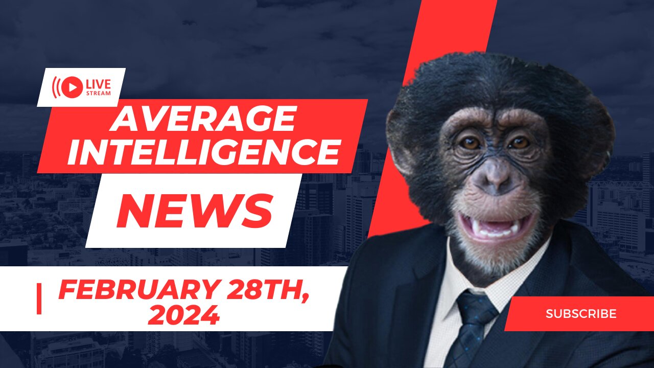 Average Intelligence News: February 28th, 2024