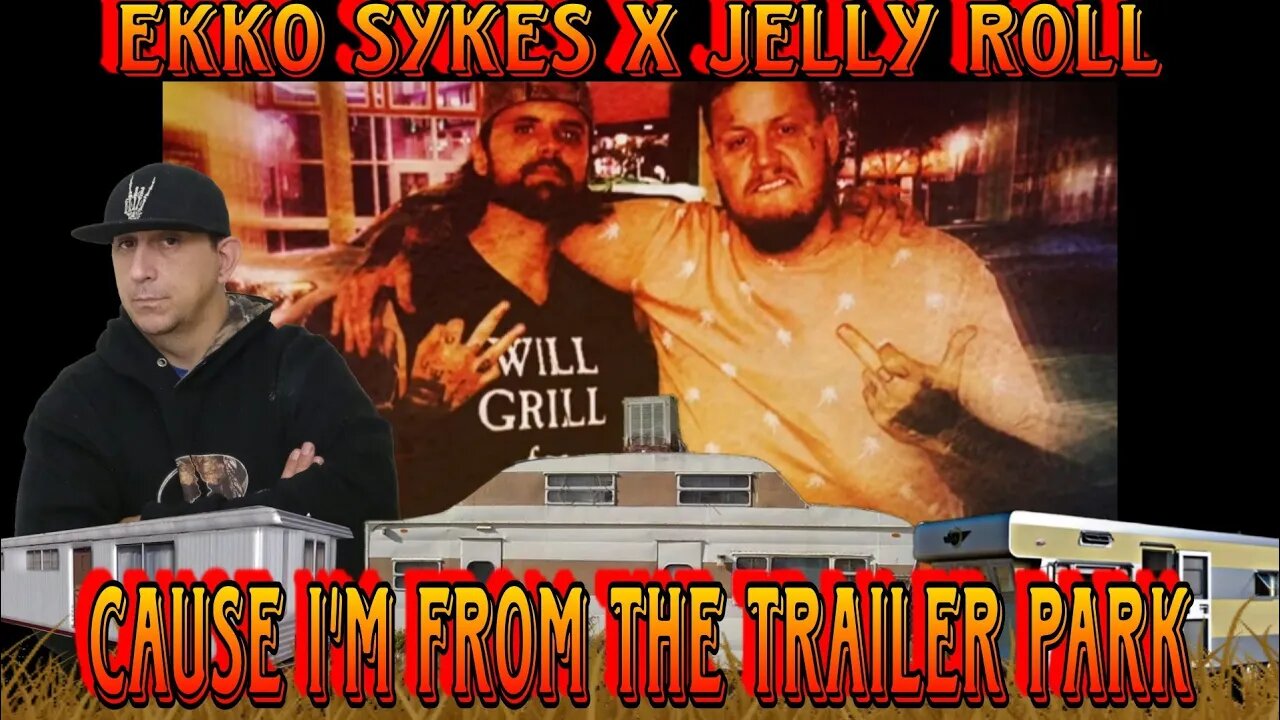 First Time Hearing | EKKo Sykes X Jelly Roll - Cause I’m From tha Trailer Park (Reaction)