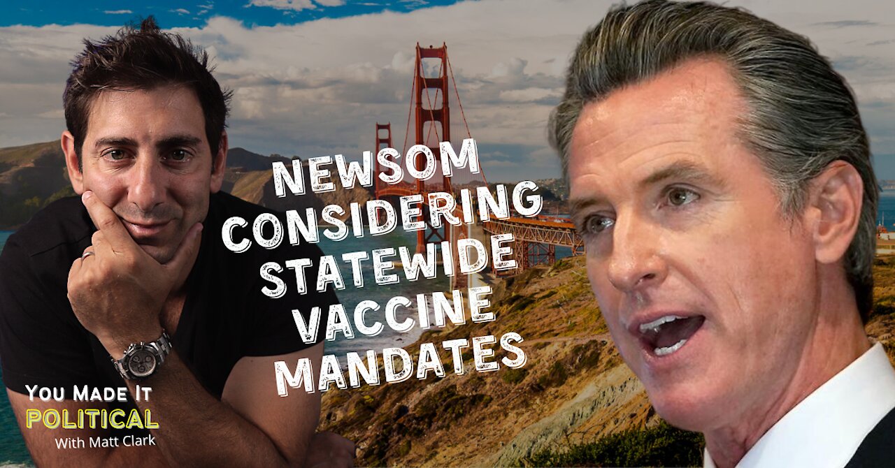 Newsom Considering Statewide Vaccine Mandates... Is NY Next?