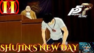Persona 5 Royal Playthrough Part 11: Shujin's New Day