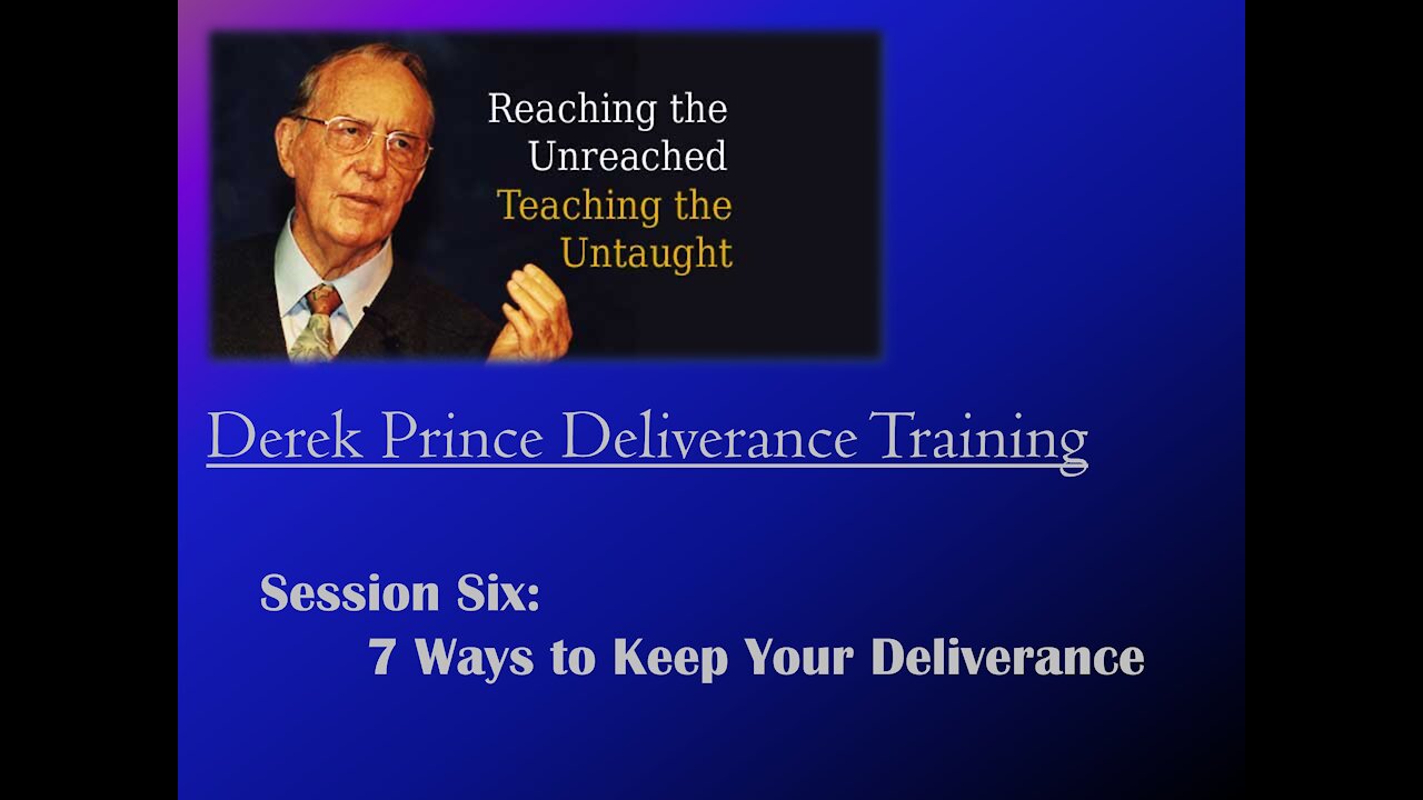 Session 6 - 7 Ways to Keep Your Deliverance