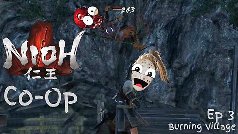 Nioh Co-Op Ep 3: The Burning Village