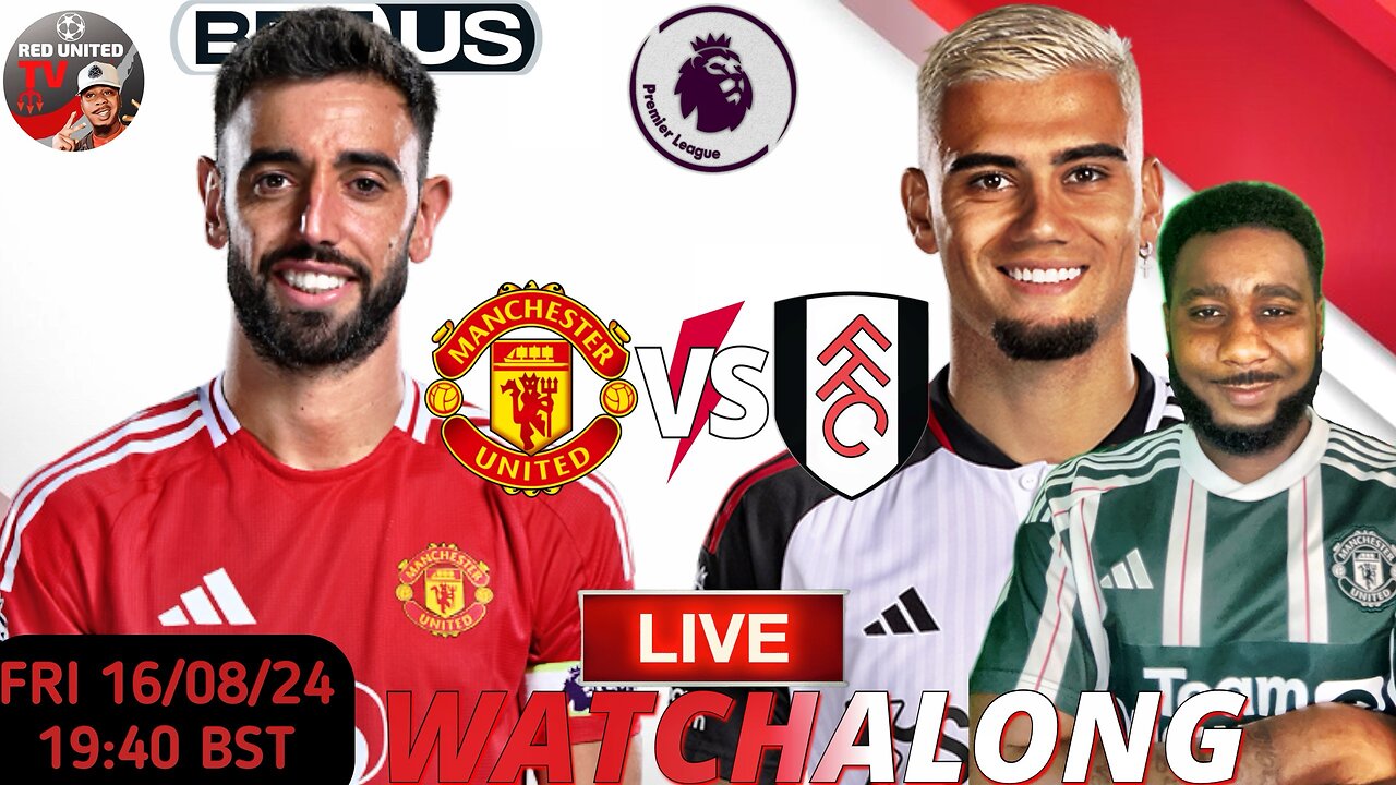 LIVE: Manchester United vs Fulham | Premier League 2024 Watchalong & Reactions! ⚽🔴