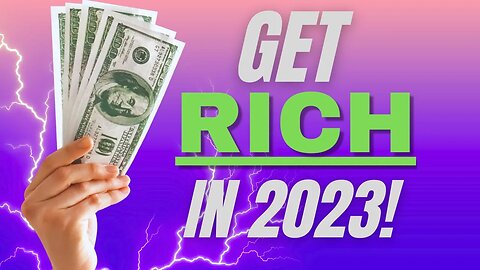 Top 5 Ways To GET RICH In 2023!