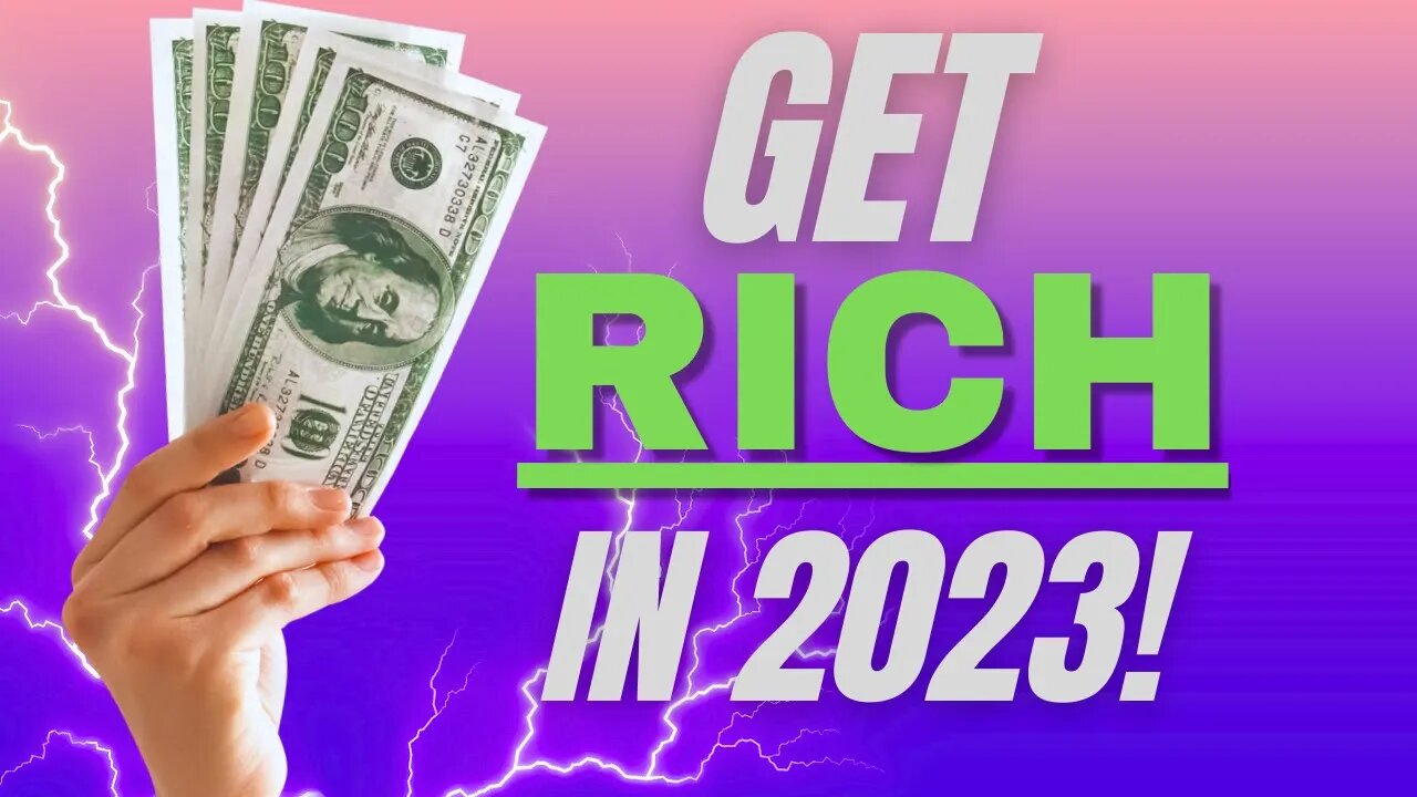 Top 5 Ways To GET RICH In 2023!