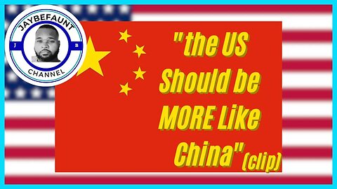 "The US Should Be MORE Like China"? (clip)