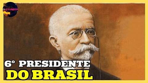 SAIBA MAIS SOBRE AFONSO PENA O 6° PRESIDENTE DA REPÚBLICA DO BRASIL