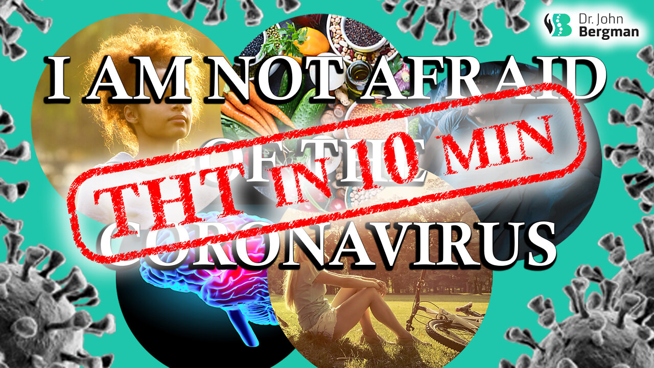 I am NOT Afraid of the CoronaVirus (short video)