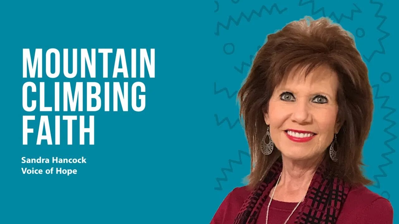 Mountain Climbing Faith | Sandra Hancock