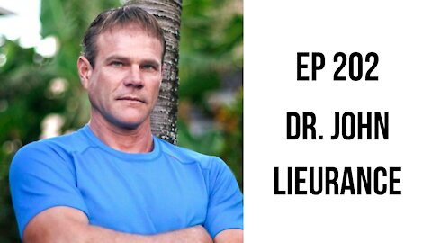 EP 202: How To Amplify The Effects of Fasting with Dr. John Lieurance