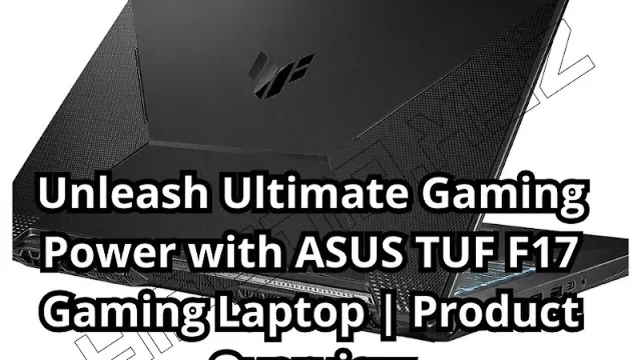 Unleash Ultimate Gaming Power with ASUS TUF F17 Gaming Laptop | Product Overview