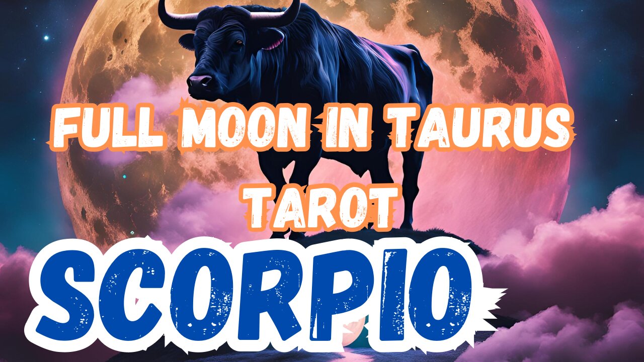 Scorpio ♏️- Full Moon in Taurus Tarot reading extract #scorpio #tarot #tarotary