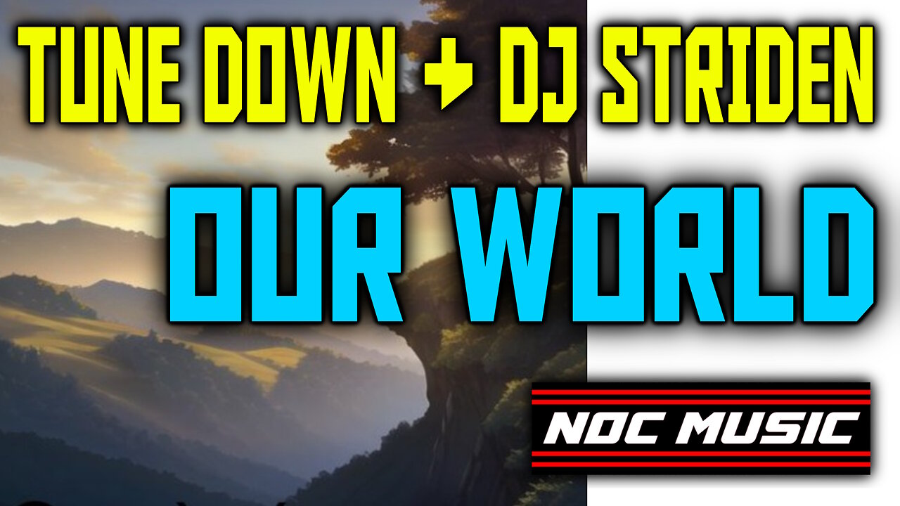 Our World, by Tune Down! & DJ Striden (EDM Music)